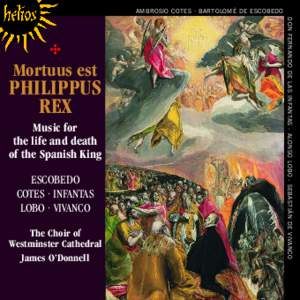 Mortuus est Philippus Rex - Music for the life & death of the Spanish King