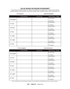 Value Based Decisions Worksheet This technique is designed to help with making good decisions that are aligned with our stated values regarding impulsive behaviors such as drinking, using drugs, unhealthy eating, aggress