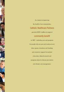 As a leader in improving the health of our communities, Catholic Healthcare Partners provided $289.3 million in targeted