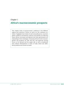 Chapter 1  Africa’s macroeconomic prospects This chapter looks at macroeconomic conditions in the different regions and countries of Africa, as well as in the continent as a