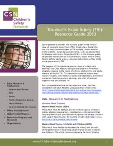Traumatic Brain Injury (TBI): Resource Guide 2013 CSN is pleased to provide this resource guide on the critical issue of traumatic brain injury (TBI). Studies have found that the four most common causes of TBI are falls,