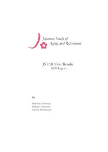 Japanese Study of Aging and Retirement  Japanese Study of Aging and Retirement  JSTAR First Results