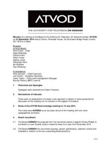 Minutes of a meeting of the Board of the Authority for Television On Demand Limited (ATVOD) on 23 September 2014 held at Ofcom, Riverside House, 2a Southwark Bridge Road, London SE1 9HA at 2.30pm. Present: ATVOD Board: R