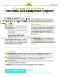 Updated April 20, 2016  The Farmers Market Coalition’s Free SNAP EBT Equipment Program Announcing New Rules for 2016!