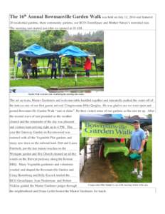 The 16th Annual Bowmanville Garden Walk was held on July 12, 2014 and featured 20 residential gardens, three community gardens, our BCO GreenSpace and Mother Nature’s torrential rain. The morning rain started just afte