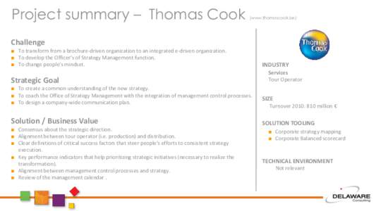 Project summary – Thomas Cook  (www.thomascook.be) Challenge ■ To transform from a brochure-driven organization to an integrated e-driven organization.