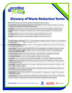 Glossary of Waste Reduction Terms Baler: A machine used to compress materials into bundles to reduce volume. Biodegradable: Capable of being broken down by microorganisms, such as fungi and bacteria, into simple compound