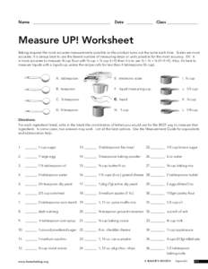 Name ______________________________________  Date _____________ Class _______________ Measure UP! Worksheet Baking requires the most accurate measurements possible so the product turns out the same each time. Scales are 