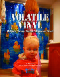 VOLATILE VINYL The New Shower Curtain’s Chemical Smell  JUNE 2008