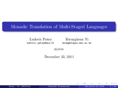 Monadic Translation of Multi-Staged Languages Ludovic Patey Kwangkeun Yi  