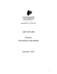 DEPARTMENT OF STATISTICS  UNIT OUTLINE STAT811 Generalized Linear Models