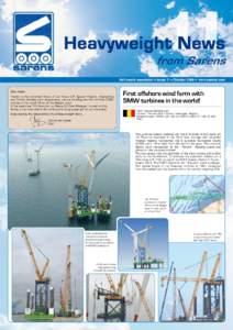 11 Half-yearly newsletter l Issue 11 l October 2008 l www.sarens.com Dear reader, Thanks to the combined forces of our Heavy Lift, Special Projects, Engineering and Product Development departments, we are installing the 