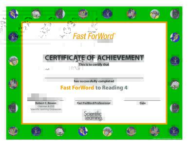 CERTIFICATE OF ACHIEVEMENT This is to certify that has successfully completed  Fast ForWord to Reading 4