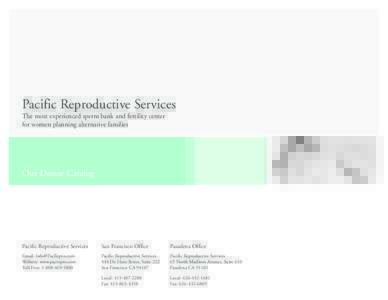 Pacific Reproductive Services The most experienced sperm bank and fertility center for women planning alternative families Our Donor Catalog