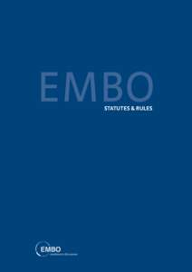 EMBO statutes & Rules European Molecular Biology Organization (EMBO) – Statutes and Rules  Contents