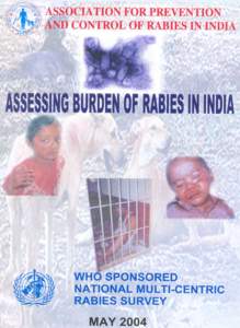 ASSESSING BURDEN OF RABIES IN INDIA WHO SPONSORED NATIONAL MULTI-CENTRIC RABIES SURVEY 2003 APW No. GL GLO CSR 404 x AAMS codedtFINAL REPORT