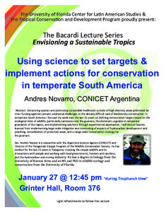 The University of Florida Center for Latin American Studies & The Tropical Conservation and Development Program proudly present: The Bacardi Lecture Series Envisioning a Sustainable Tropics