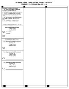 NONPARTISAN LIBERTARIAN, SAMPLE BALLOT PRIMARY ELECTION, May 15, 2018 INSTRUCTIONS TO VOTERS:   1 . TO VOTE,  YOU MUST DARKEN THE OVAL COMPLETELY 2. Use black or blue ink or a No. 2 pencil