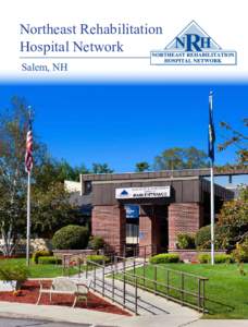Northeast Rehabilitation Hospital Network Salem, NH Choose us. Northeast Rehabilitation Hospital in Salem, NH is our flagship acute rehab