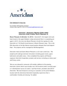 FOR IMMEDIATE RELEASE For Further Information Contact: Andrea RoeringMount Pleasant, IA (October 14, 2015)–- AmericInn®, the largest mid-scale hotel brand in the upper Midwest, tod