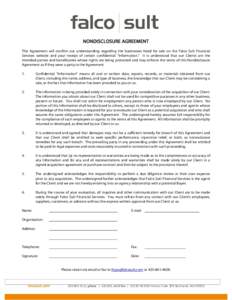 NONDISCLOSURE AGREEMENT This Agreement will confirm our understanding regarding the businesses listed for sale on the Falco Sult Financial Services website and your receipt of certain confidential 