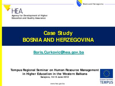 Bosnia and Herzegovina  Agency for Development of Higher Education and Quality Assurance  Case Study