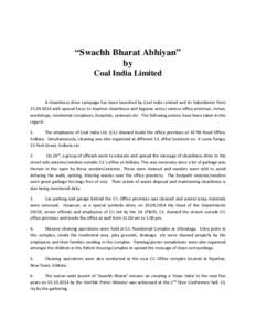 “Swachh Bharat Abhiyan” by Coal India Limited A cleanliness drive campaign has been launched by Coal India Limited and its Subsidiaries from[removed]with special focus to improve cleanliness and hygiene across var