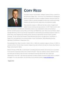 CORY REED Cory Reed is Senior Vice President, Intelligent Solutions Group, a position he has held since August[removed]In this role, he is responsible for managing the growth and profitability of Deere’s Intelligent Solu
