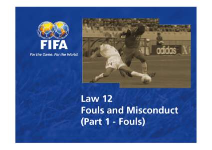 Law 12 Fouls and Misconduct (Part 1 - Fouls) Topics 2