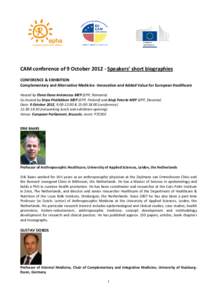 CAM conference of 9 OctoberSpeakers’ short biographies CONFERENCE & EXHIBITION Complementary and Alternative Medicine -Innovation and Added Value for European Healthcare Hosted by Elena Oana Antonescu MEP (EPP,