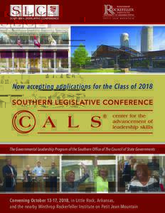 Now accepting applications for the Class ofThe Governmental Leadership Program of the Southern Office of The Council of State Governments Convening October 13-17, 2018, in Little Rock, Arkansas, and the nearby Win