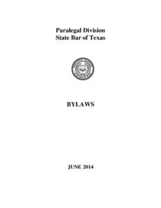 Paralegal Division State Bar of Texas BYLAWS  JUNE 2014