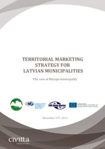 TERRITORIAL MARKETING STRATEGY FOR LATVIAN MUNICIPALITIES The case of Mārupe municipality  December 17th, 2013