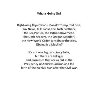 What’s Going On?  Right-wing Republicans, Donald Trump, Ted Cruz, Fox News, Talk Radio, the Koch Brothers, the Tea Parties, the Patriot movement, the Oath Keepers, the Oregon Standoff,