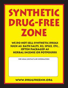 SYNTHETIC DRUG-FREE ZONE We do not sell synthetic drugs such as: bath salts, K2, Spice, etc., often packaged as