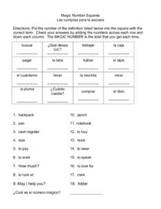 Magic Number Squares Las compras para la escuela Directions: Put the number of the definition listed below into the square with the correct term. Check your answers by adding the numbers across each row and down each col