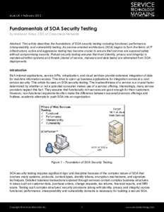 Issue LIX • FebruaryFundamentals of SOA Security Testing by Mamoon Yunus, CEO of Crosscheck Networks Abstract: This article describes the foundations of SOA security testing including functional, performance, in