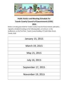 Public Notice and Meeting Schedule for Tooele County Council of Governments (COGNotice is hereby given that the Tooele County Council of Governments will hold a regularly scheduled meeting on the following dates, 