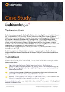Case Study The Business Model fashioncheque enables people to give the gift of fashion without needing to know the recipient’s taste or size. The fashioncheque is an “open-loop” gift card – meaning it can be used