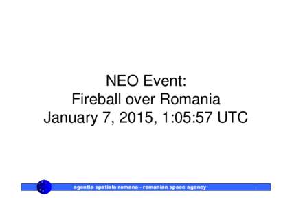 Romanian Space Agency / Meteoroid / Romanian language / Romana / Romania / Europe / Languages of Vojvodina / Rosa