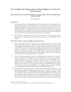 The oversight of the European Court of Human Rights in cases from the North Caucasus Paper prepared for the meeting of the Committee on Legal Affairs and Human Rights, Paris, 11 September 2009 Prof. Philip Leach * Introd