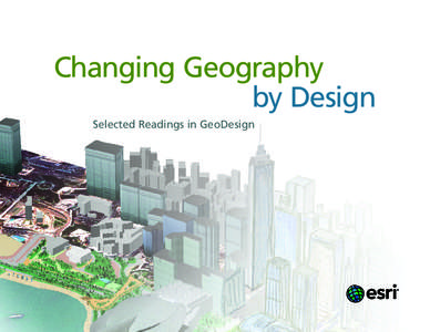 Changing Geography by Design Selected Readings in GeoDesign Table of Contents Introduction