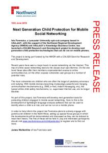 Next Generation Child Protection for Mobile Social Networking Isis Forensics, a Lancaster University spin out company based in InfoLab21, with the support of the Northwest Regional Development Agency (NWDA) and InfoLab21