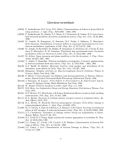 Literaturverzeichnis [AK94] P. Asoka-Kumar, K.G. Lynn, D.O. Welch. Characterization of defects in Si and SiO2 -Si using positrons. J. Appl. Phys., 76(9):4935 – 4982, AK96] P. Asoka-Kumar, M. Alatalo, V.J. Ghosh,