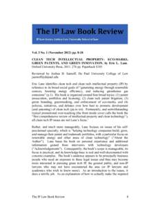 Vol. 3 No. 1 (November[removed]pp[removed]CLEAN TECH INTELLECTUAL PROPERTY: ECO-MARKS, GREEN PATENTS, AND GREEN INNOVATION, by Eric L. Lane. Oxford University Press, [removed]pp. Paperback $185 Reviewed by Joshua D. Sarnoff