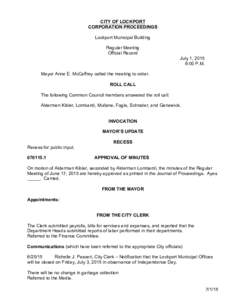 CITY OF LOCKPORT CORPORATION PROCEEDINGS Lockport Municipal Building Regular Meeting Official Record July 1, 2015
