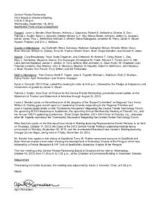 Central Florida Partnership 2013 Board of Directors Meeting 4:30 to 5:30 p.m. Wednesday, September 18, 2013 SeaWorld’s Ports of Call at SeaWorld Present: Loren J. Bender; Mark Brewer; Anthony J. Catanese; Robert S. DeM
