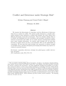 Conflict and Deterrence under Strategic Risk∗ Sylvain Chassang and Gerard Padr´o i Miquel February 10, 2010 Abstract We examine the determinants of cooperation and the effectiveness of deterrence