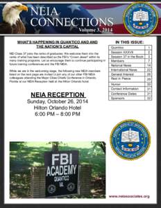 Volume 3, 2014 WHAT’S HAPPENING IN QUANTICO AND AND THE NATION’S CAPITAL NEI Class 37 joins the ranks of graduates. We welcome them into the ranks of what has been described as the FBI’s “Crown Jewel” within it