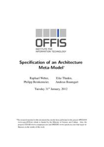 Specification of an Architecture Meta-Model∗ Raphael Weber, Philipp Reinkemeier,  Eike Thaden,
